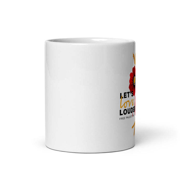 Let's Love Louder - Free Palestine - White Glossy Mug