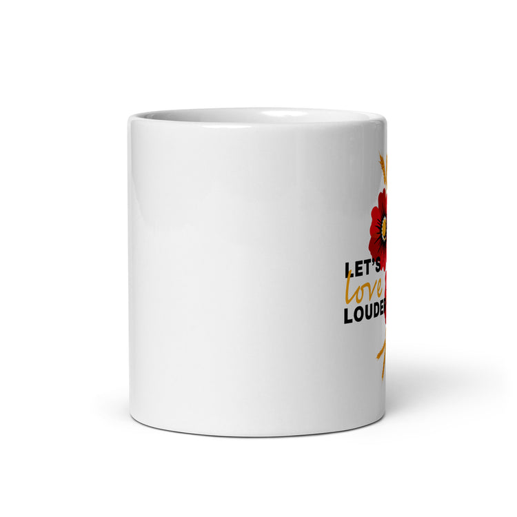 Let's Love Louder - Style 2 - White Glossy Mmug