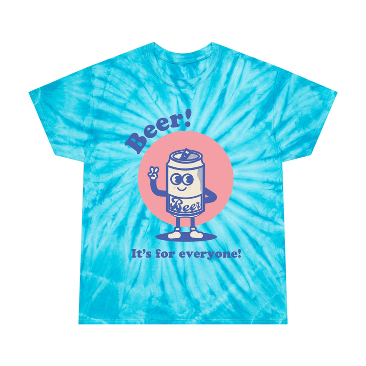 Beer - It's for Everyone Tie-Dye Tee