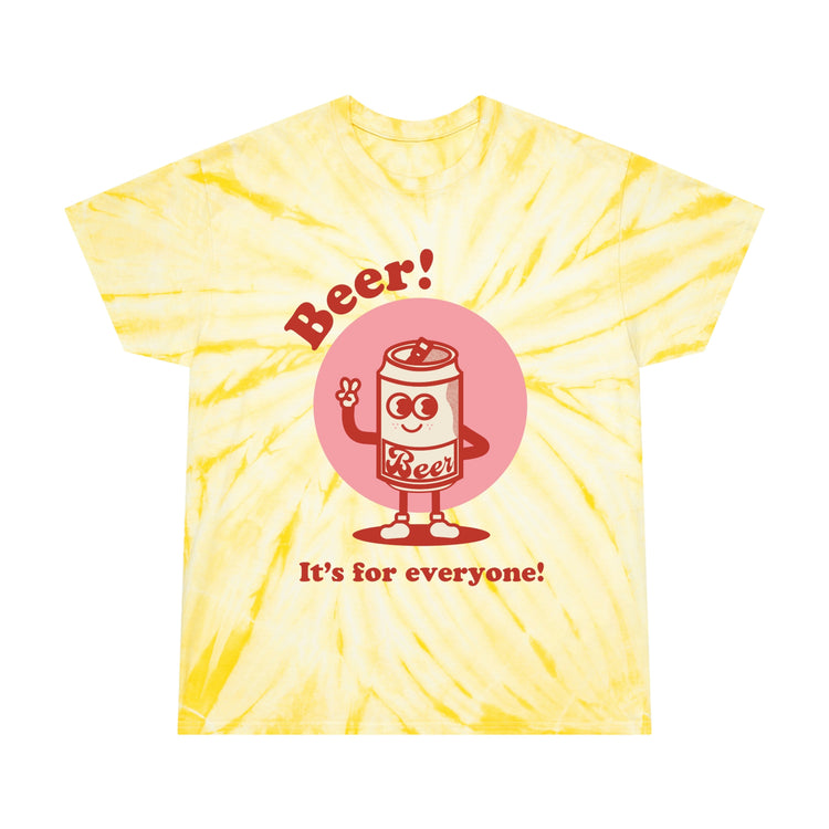 Beer - It's for Everyone Tie-Dye Tee