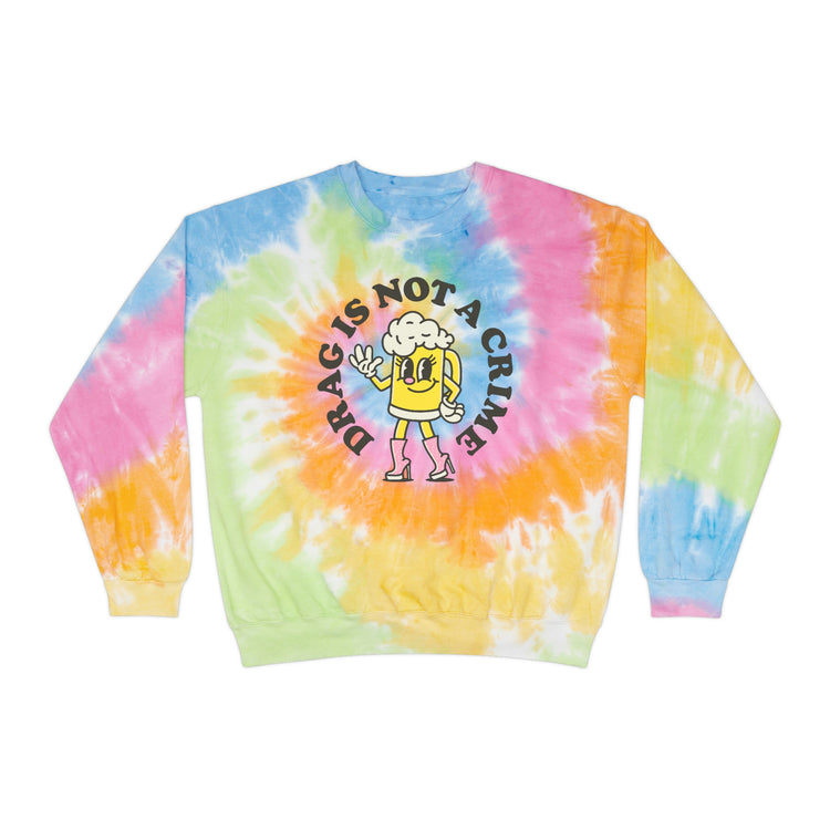Drag is Not a Crime Unisex Tie-Dye Sweatshirt
