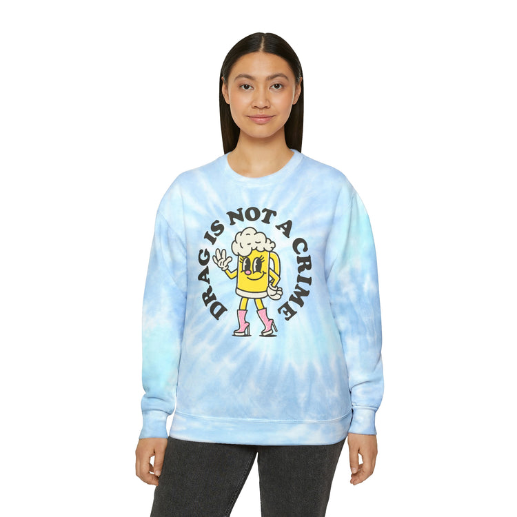 Drag is Not a Crime Unisex Tie-Dye Sweatshirt