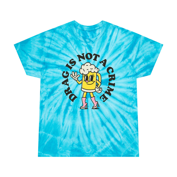 Drag is Not a Crime Tie-Dye Tee