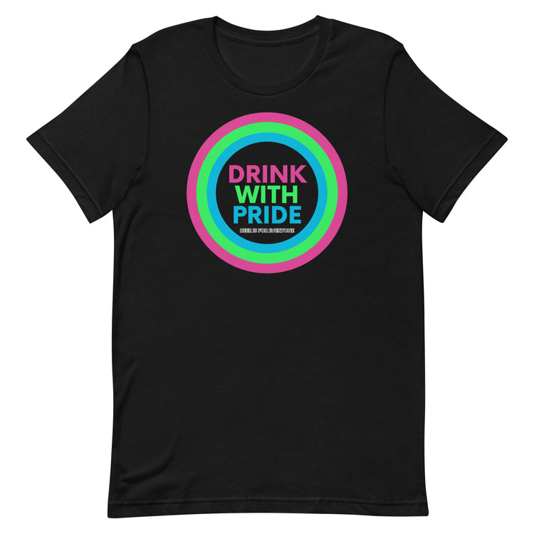 Drink with Polysexual Pride Unisex T-Shirt