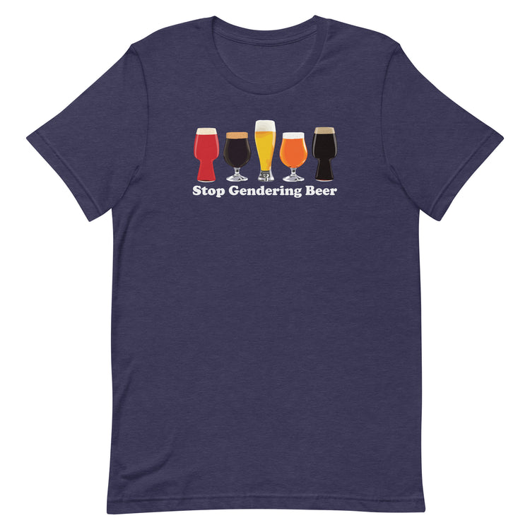 Stop Gendering Beer Unisex T-Shirt