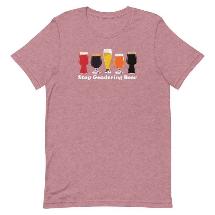 Stop Gendering Beer Unisex T-Shirt