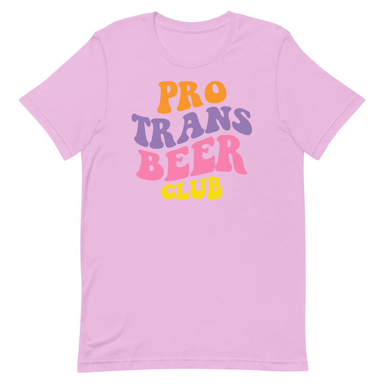 Pro Trans Beer Club Unisex T-Shirt