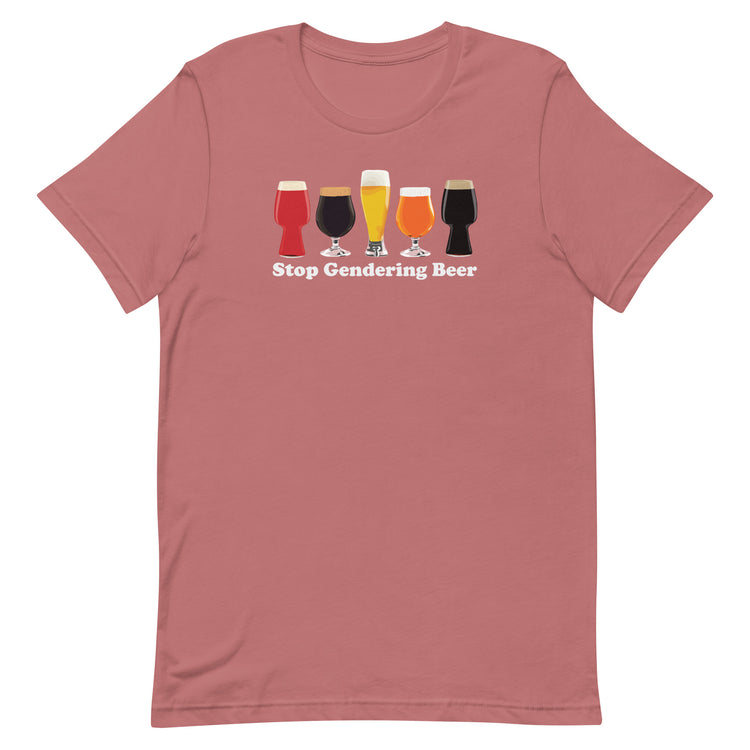 Stop Gendering Beer Unisex T-Shirt