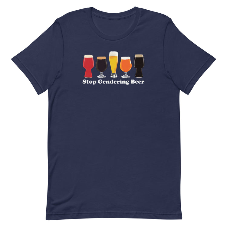 Stop Gendering Beer Unisex T-Shirt
