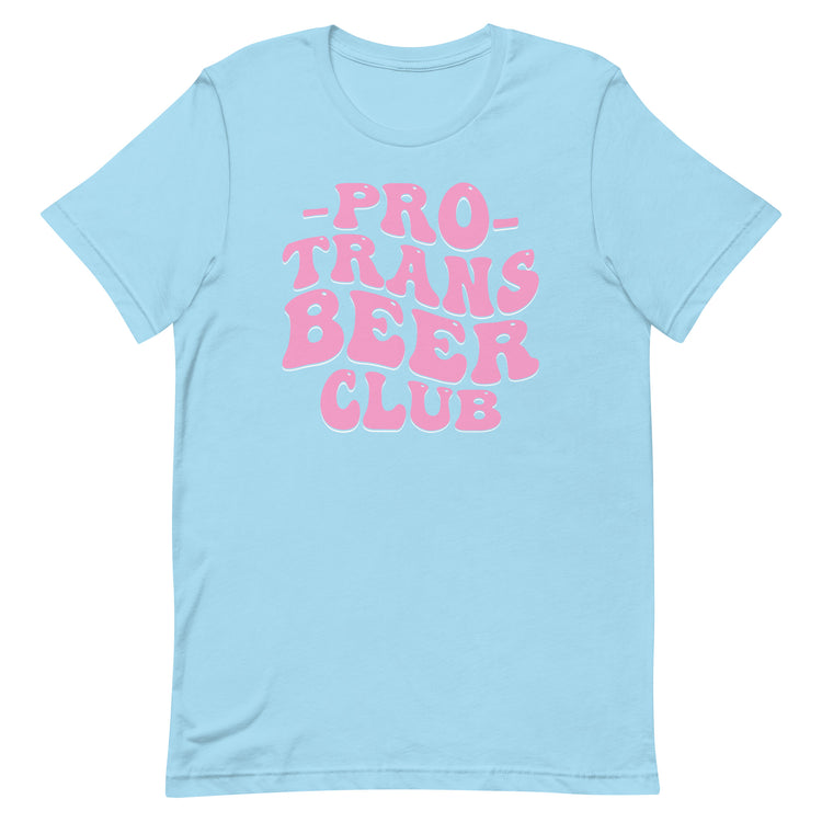 Pro Trans Beer Club Unisex T-Shirt