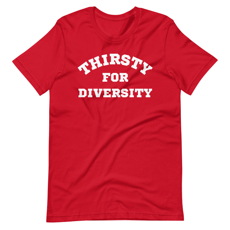 Thirsty for Diversity Unisex T-Shirt