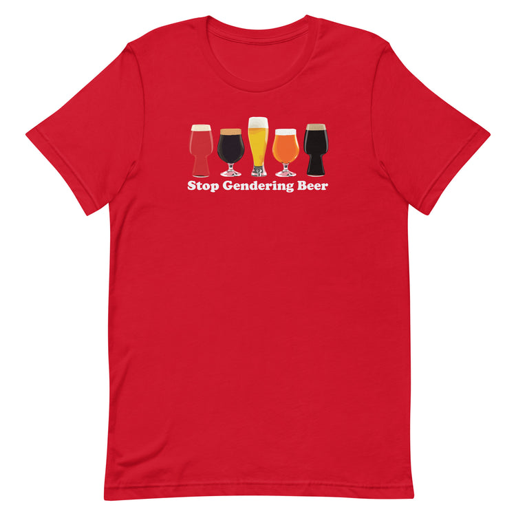 Stop Gendering Beer Unisex T-Shirt