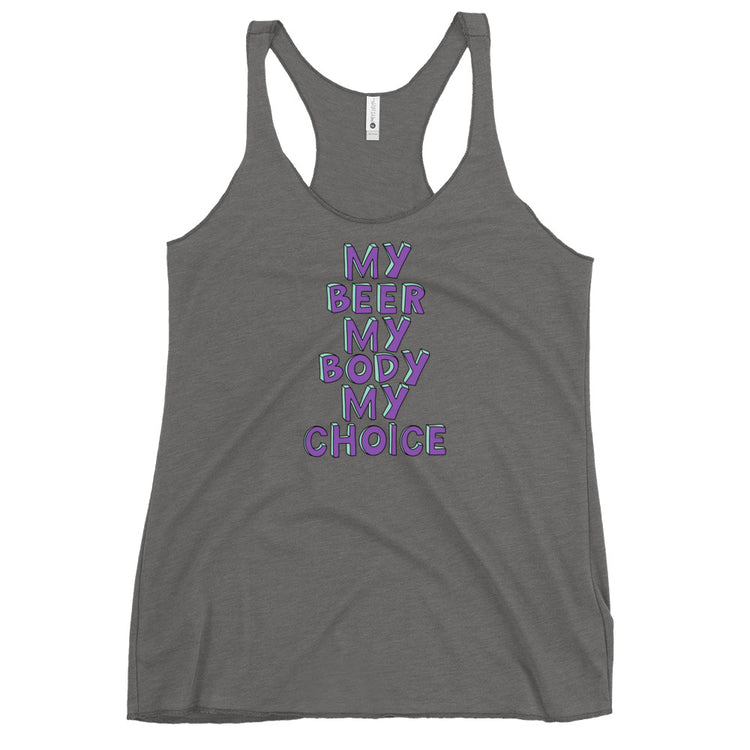 My Beer, My Body, My Choice Women's Racerback Tank