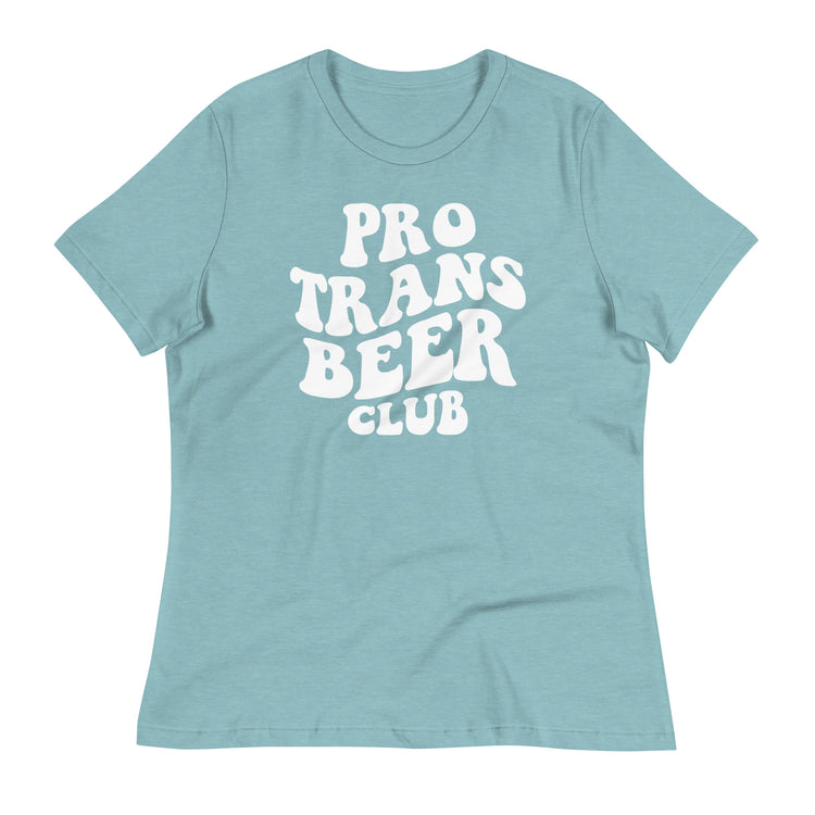 Pro Trans Beer Club Women's Relaxed T-Shirt