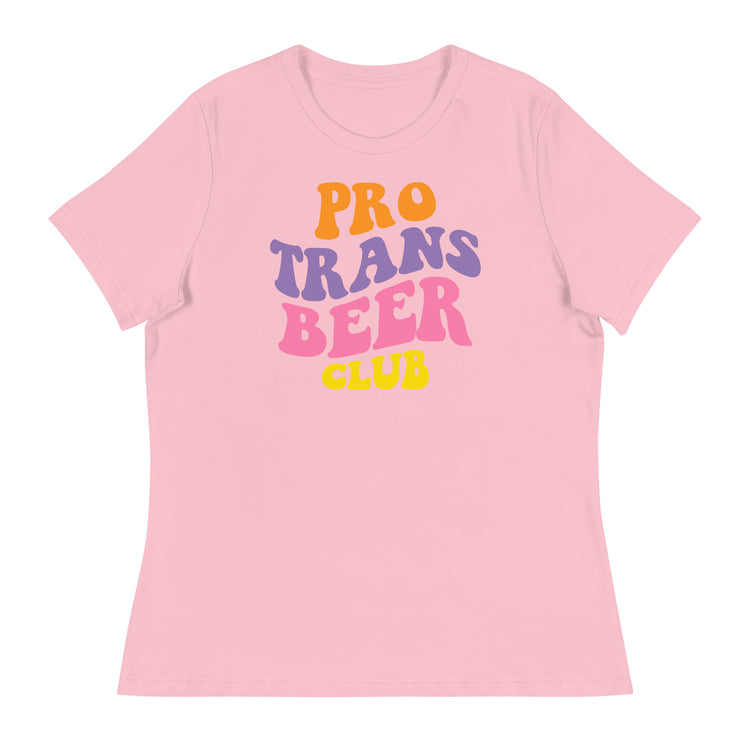 Pro Trans Beer Club Women's Relaxed T-Shirt