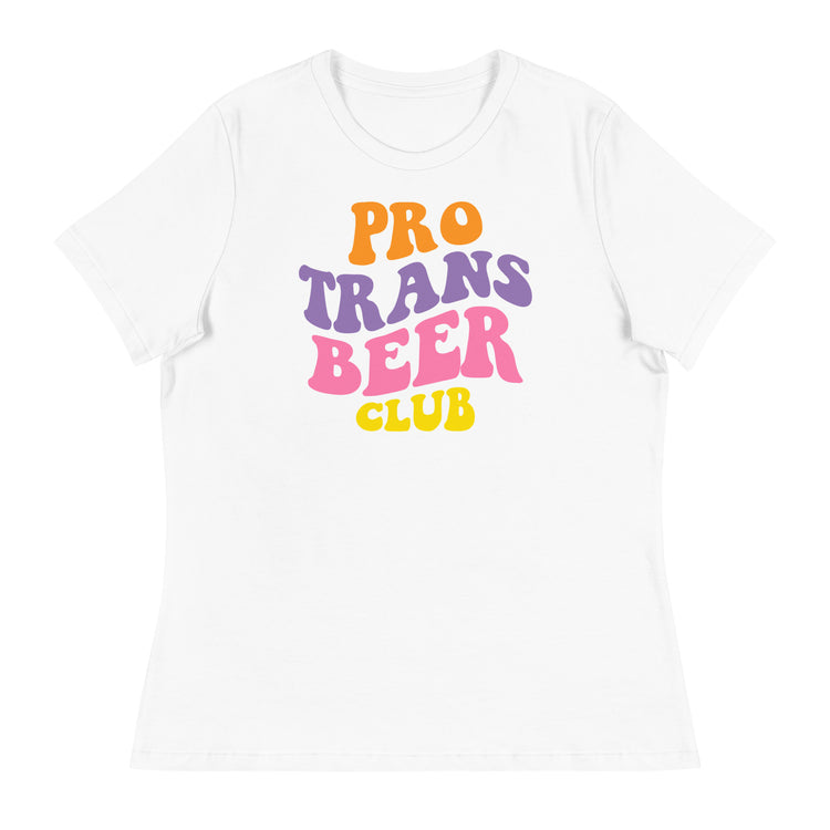 Pro Trans Beer Club Women's Relaxed T-Shirt