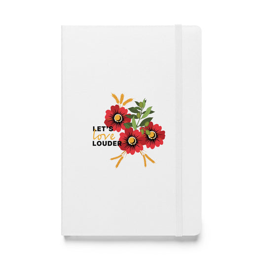 Let's Love Louder - White - Hardcover Bound Notebook
