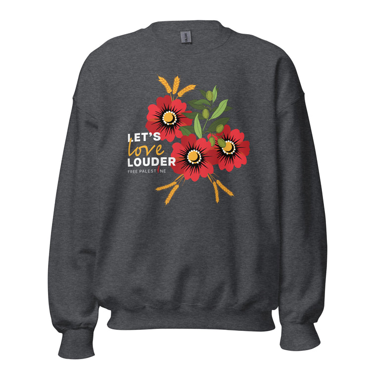 Let's Love Louder - Style 1 - White Ink - Unisex Sweatshirt