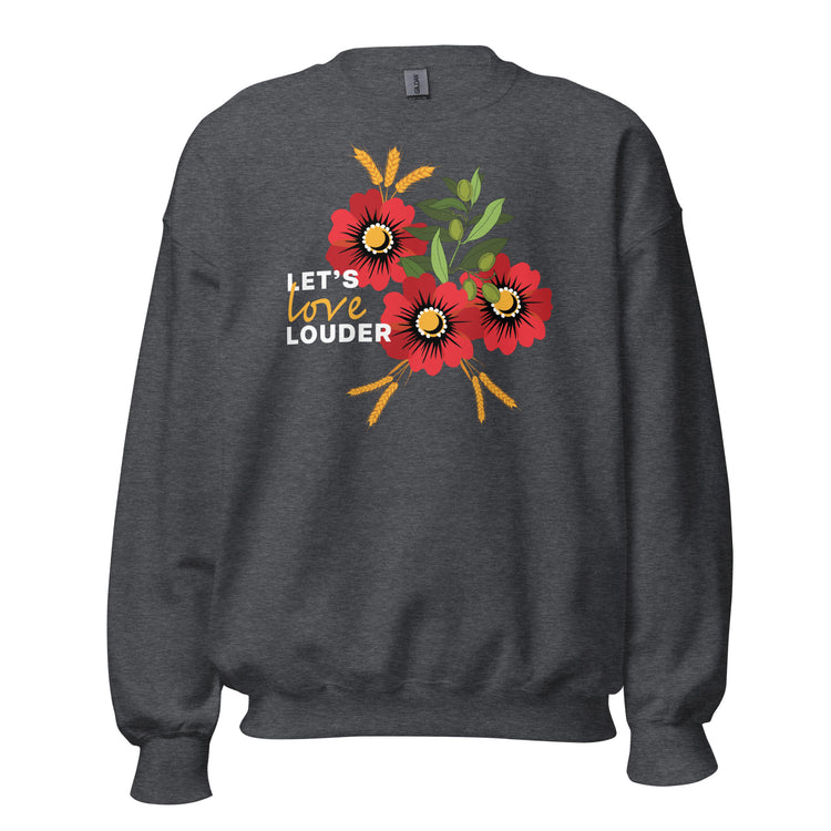 Let's Love Louder - White Ink - Style 2 - Unisex Sweatshirt