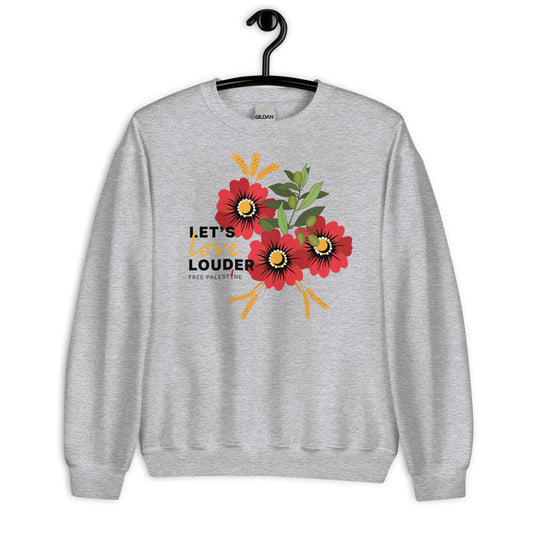 Let's Love Louder - Unisex Sweatshirt - Style 1