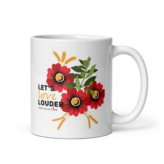 Let's Love Louder - Free Palestine - White Glossy Mug