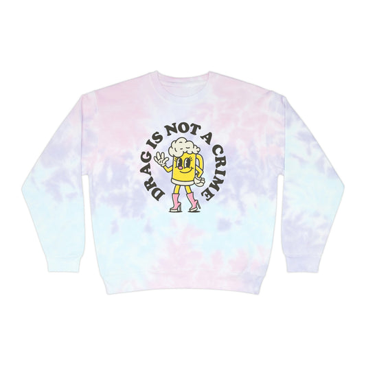 Drag is Not a Crime Unisex Tie-Dye Sweatshirt