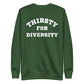 Thirsty for Diversity Unisex Premium Sweatshirt
