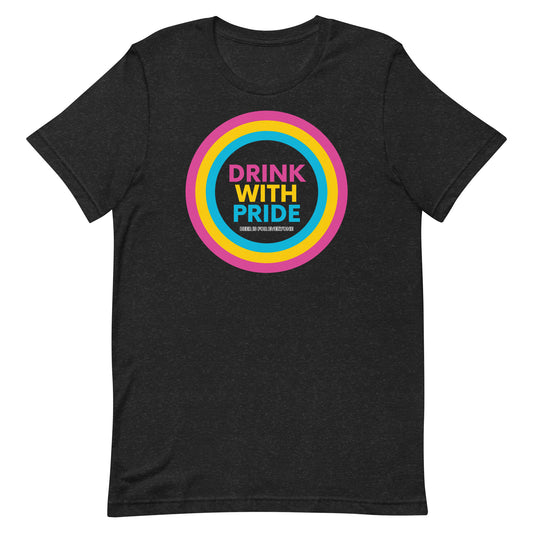 Drink with Pansexual Pride Unisex T-Shirt