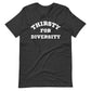 Thirsty for Diversity Unisex T-Shirt