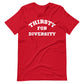 Thirsty for Diversity Unisex T-Shirt